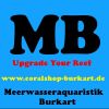 www.coralshop-burkart.de Der Onlineshop für dein Meerwasseraquarium